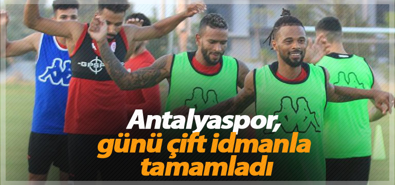Antalyaspor, günü çift idmanla tamamladı