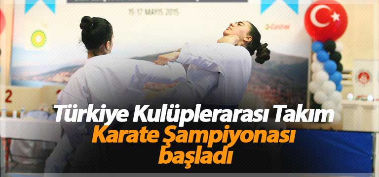 Türkiye Kulüplerarası Takım Karate Şampiyonası başladı
