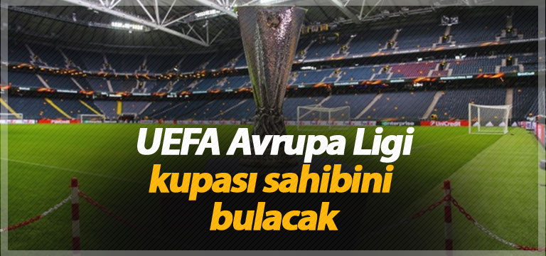UEFA Avrupa Ligi kupası sahibini bulacak