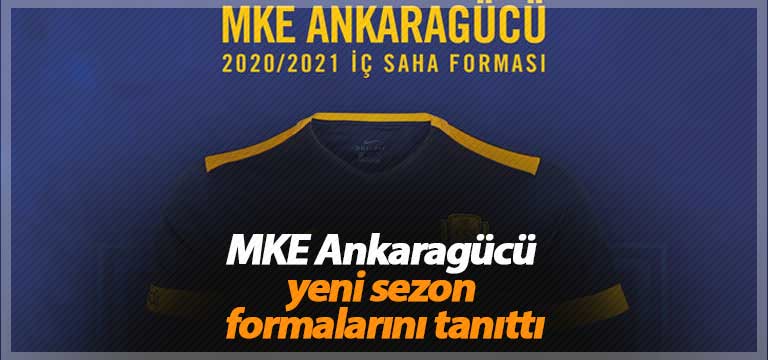 MKE Ankaragücü yeni sezon formalarını tanıttı