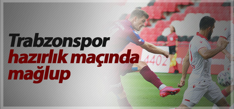 Trabzonspor İlk hazırlık maçında mağlup