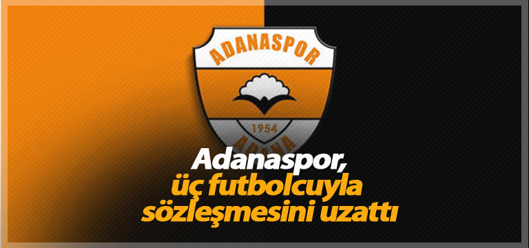 Adanaspor, üç futbolcuyla sözleşmesini uzattı