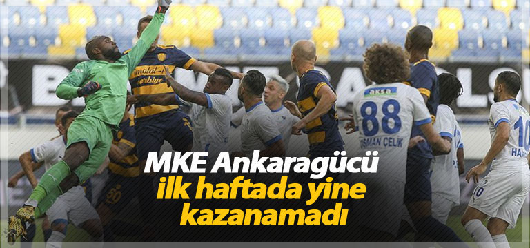 MKE Ankaragücü ilk haftada yine kazanamadı