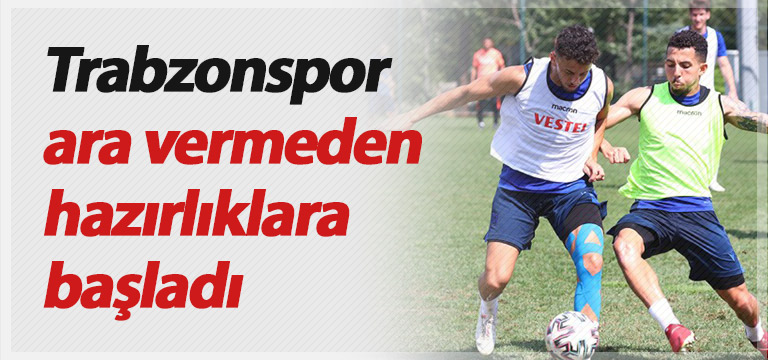 Trabzonspor Malatya’ya hazırlanıyor