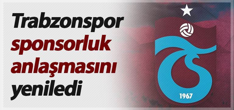 Trabzonspor sponsor anlaşmasını yeniledi