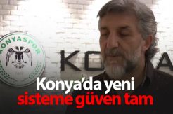 Konyaspor’da yeni sisteme güven tam