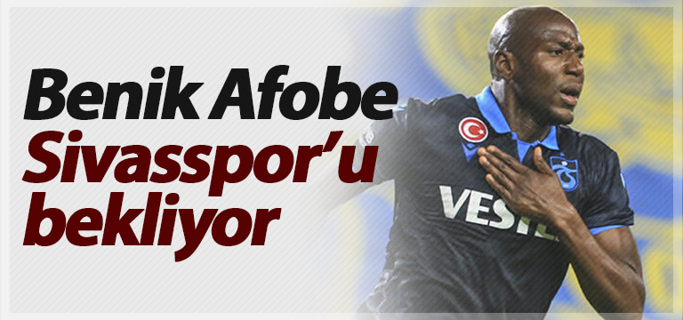 Benik Afobe Sivasspor’u bekliyor